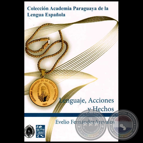 LENGUAJE, ACCIONES Y HECHOS - Autor: EVELIO FERNNDEZ ARVALOS - Ao 2014